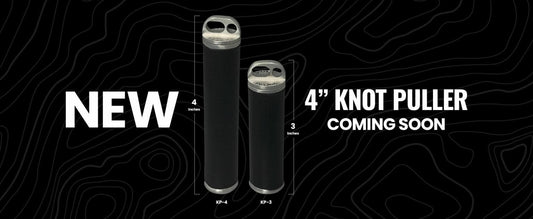 Larger 4″ Knot Pullers Coming Soon!